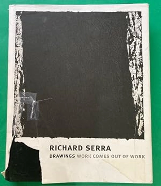 Richard Serra: Drawings-Work Comes Out of Work by Schneider, Eckhard; Lawrence, James: Very Good Hardcover (2008) 1st Edition | JuddSt.Pancras