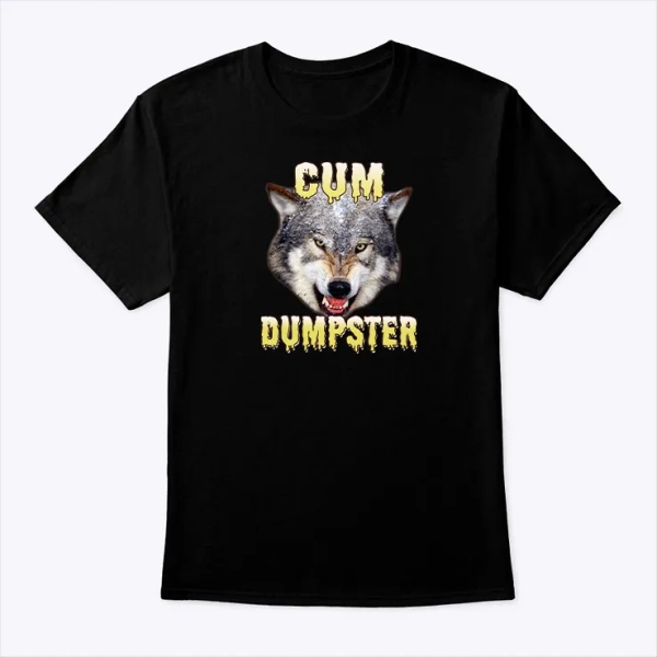 Cum Dumpster Wolf Shirt