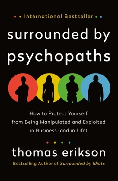 Surrounded by Psychopaths