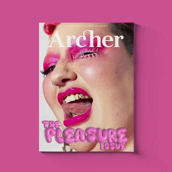 ARCHER MAGAZINE #19 - THE PLEASURE ISSUE