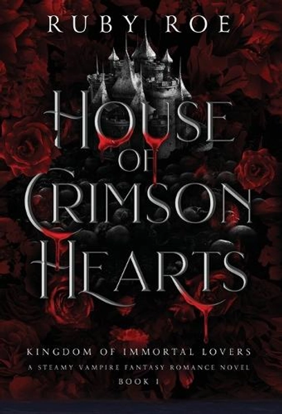 House of Crimson Hearts by Ruby Roe | Waterstones