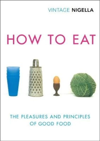 How To Eat by Nigella Lawson | Waterstones