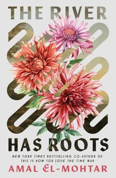 The River Has Roots book by Amal El-Mohtar