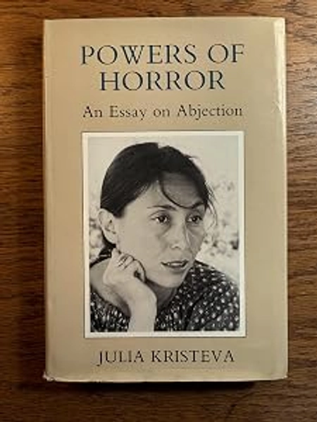 Powers of Horror: An Essay on Abjection by Julia Kristeva 