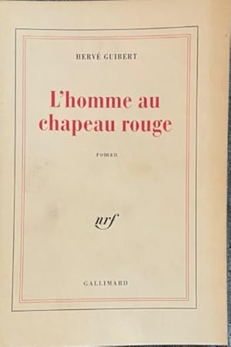 'L'Homme au chapeau rouge' by Hervé Guibert