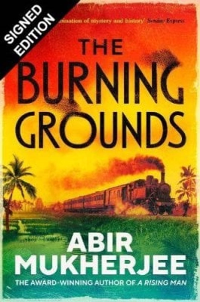 The Burning Grounds by Abir Mukherjee | Waterstones