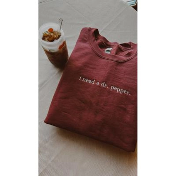 EMBROIDERED "I need a dr soda" crew