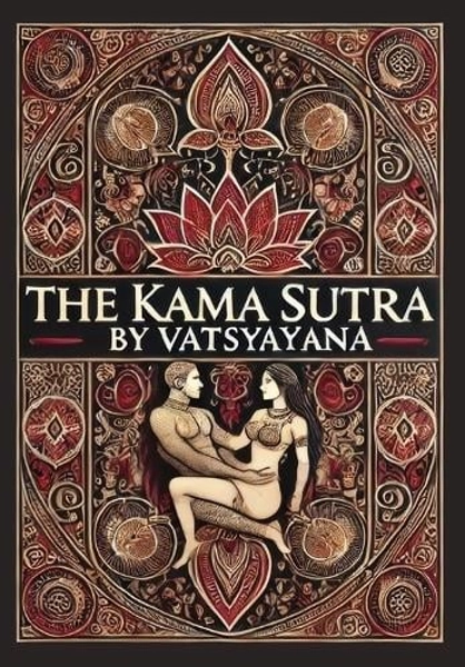 The Kama Sutra (Collector's Edition) (Laminated Hardback with Jacket) by Vātsyāyana | Waterstones