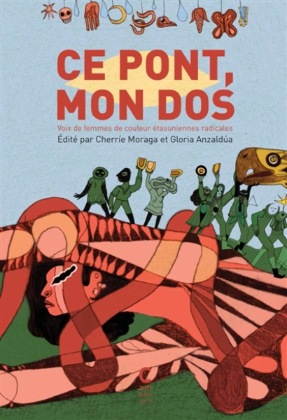 Ce pont, mon dos : voix de femmes de couleur étatsuniennes radicales de Gloria Anzaldua