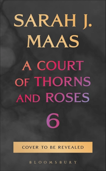 A Court of Thorns and Roses #06 PRE-ORDER