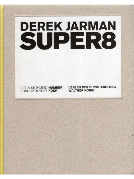 Derek Jarman: Super 8 (Hardcover First Edition) — Film Desk Books