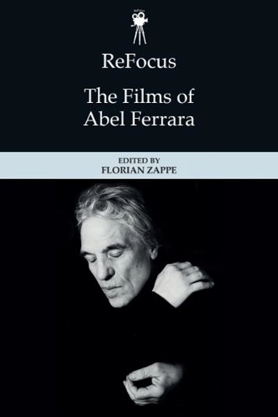 ReFocus: The Films of Abel Ferrara