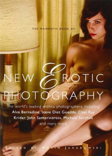 The Mammoth Book of New Erotic Photography 