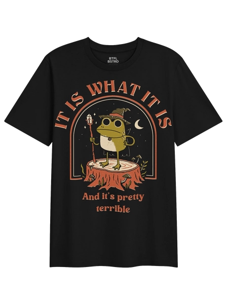 It Is What It Is - TShirt