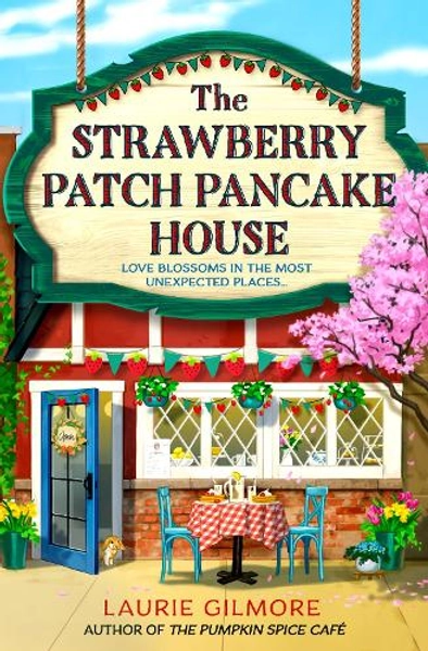 The Strawberry Patch Pancake House by Laurie Gilmore | Waterstones