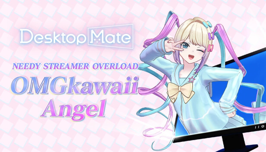 Desktop Mate NEEDY STREAMER OVERLOAD OMGkawaiiAngel DLC on Steam
