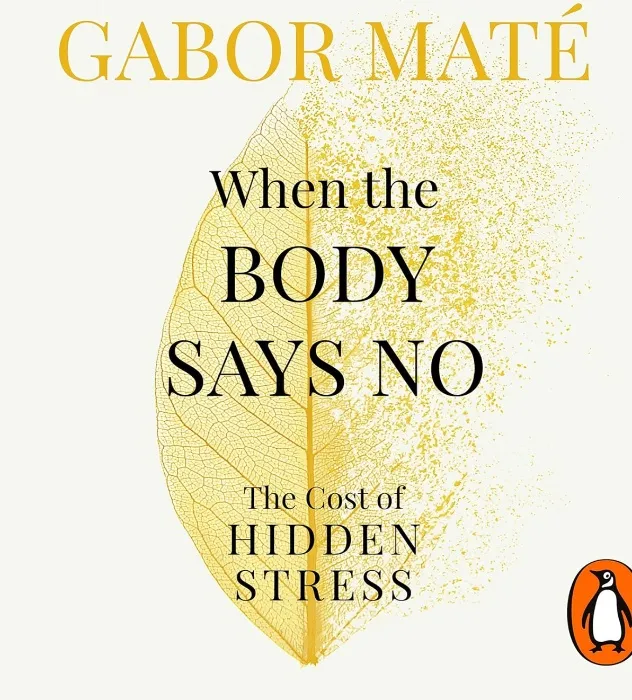 When the Body Says No: The Cost of Hidden Stress (book)