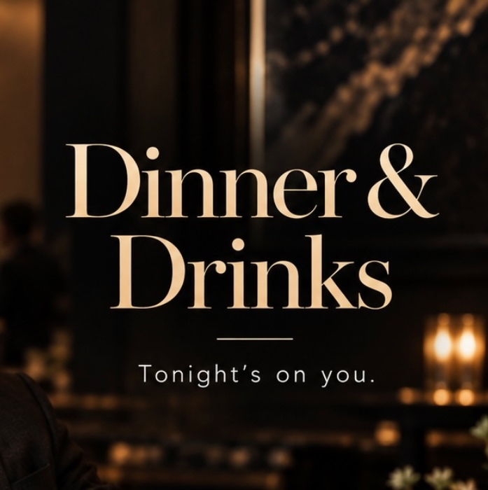 Dinner & Drinks