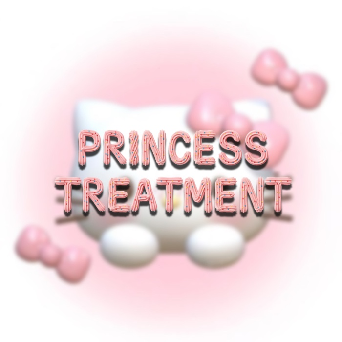 ~ Princess Treatment ~