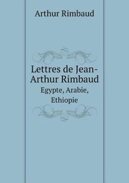 Lettres de Jean-Arthur Rimbaud Egypte,... book by Arthur Rimbaud