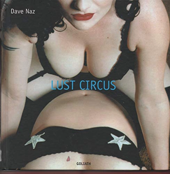 Lust Circus by Dave Naz
