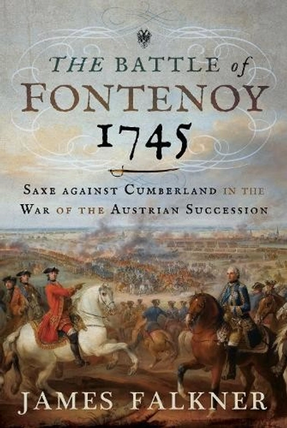 The Battle of Fontenoy 1745 - 9781526718419