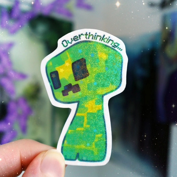 Overthinking Creeper Holographic Sticker