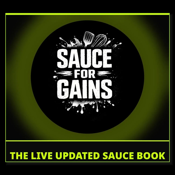 SAUCE FOR GAINS: THE LIVE UPDATED SAUCE BOOK — COOKING FOR GAINS