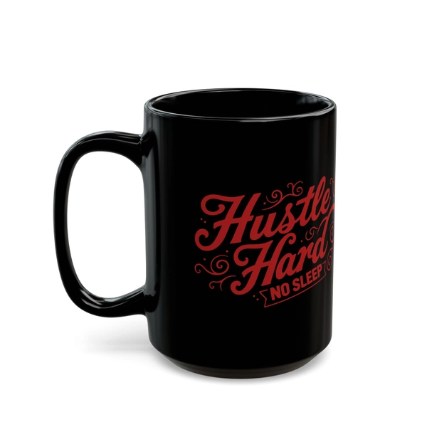 Hustle Hard Black Coffee Mug with Skull Design - 11oz & 15oz - 15oz
