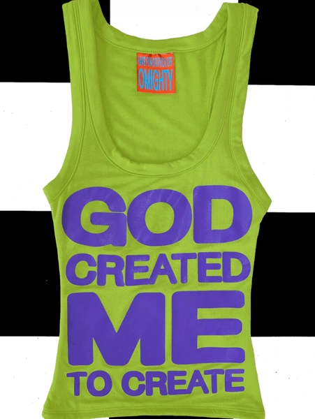 SWEET LORD O'MIGHTY! GOD CREATED ME TO CREATE IN GREEN