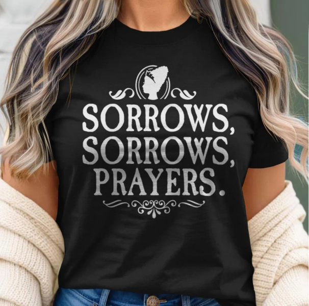 Sorrows Prayers Graphic Tee: Queen Charlotte Quote T-shirt - Etsy