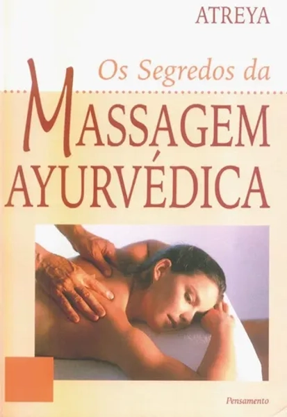 Livro Os Segredos Da Massagem Ayurvédica