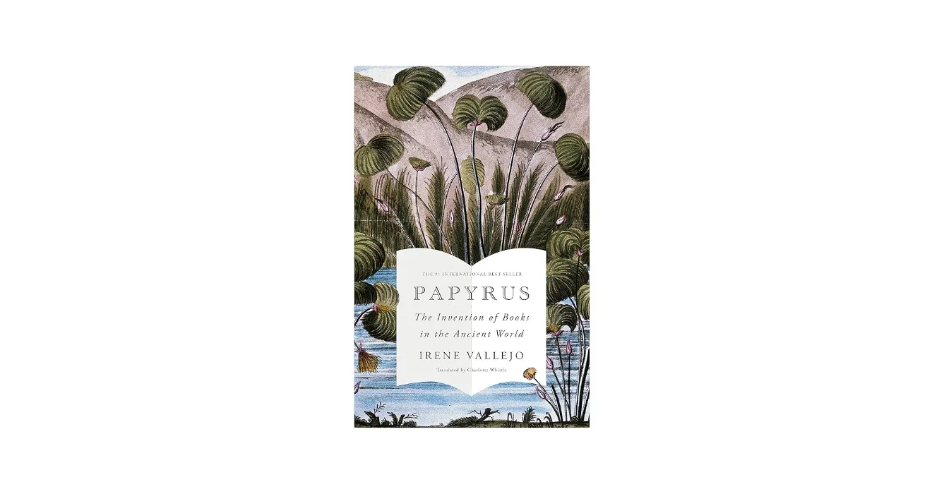 Papyrus: The Invention of Books in the Ancient World
