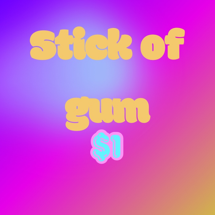 Stick of Gum ($1)