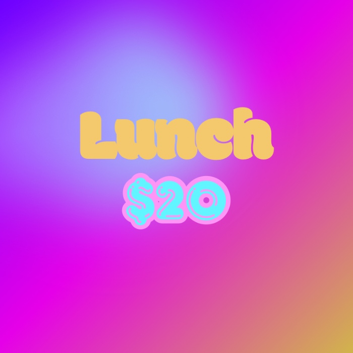 Lunch ($20)