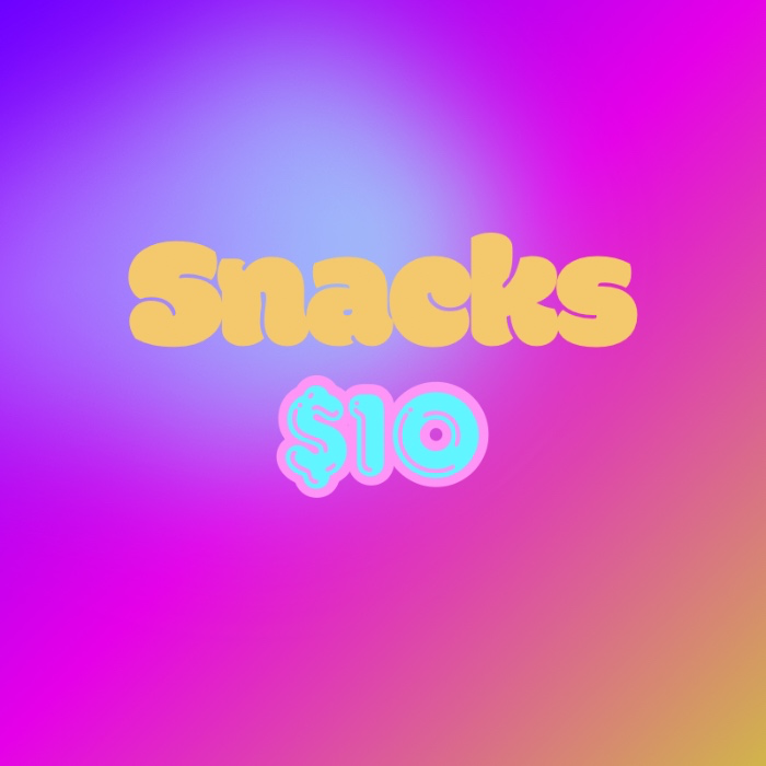 Snacks ($10)