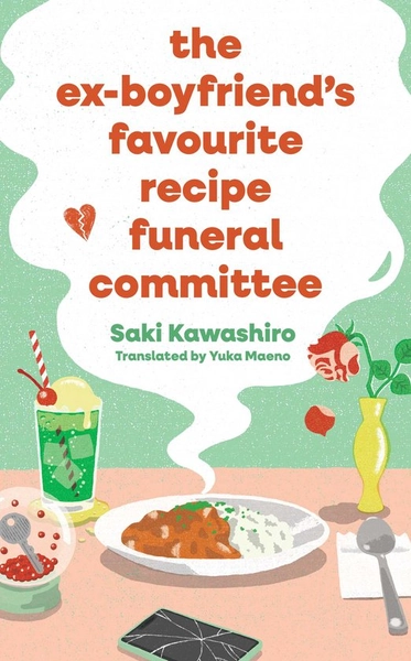 The Ex-Boyfriend's Favourite Recipe Funeral Committee, Saki Kawashiro | paperback