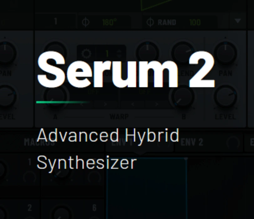 Serum 2: Advanced Hybrid Synthesizer