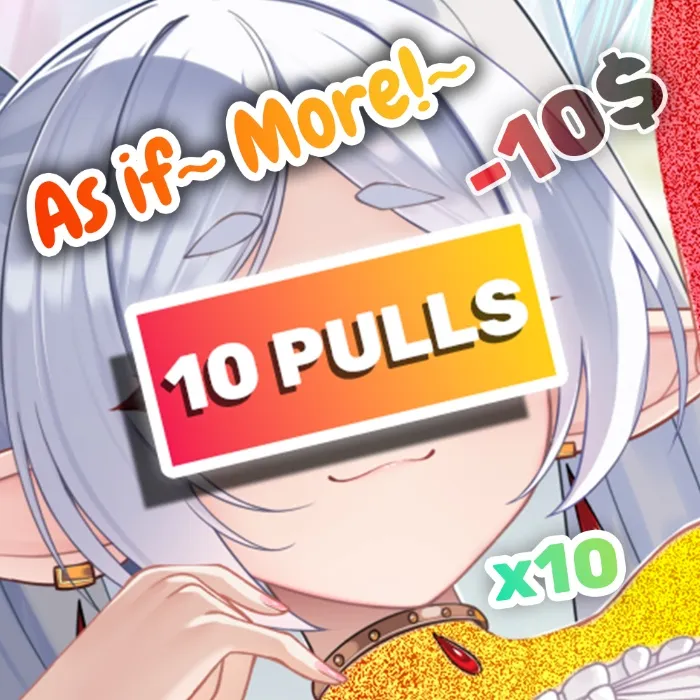 10 Gacha Rolls~