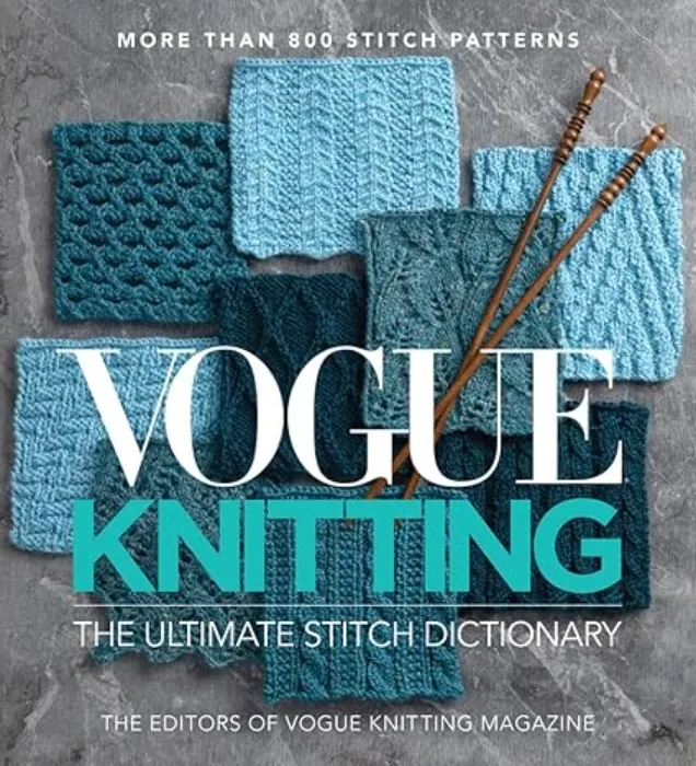 Vogue Knitting The Ultimate Stitch Dictionary: More Than 800 Stitch Patterns - Includes Colorwork, Lace, Cable, Edging, and Knit and Purl Patterns : The Editors of Vogue Knitting Magazine: Amazon.ie: Books
