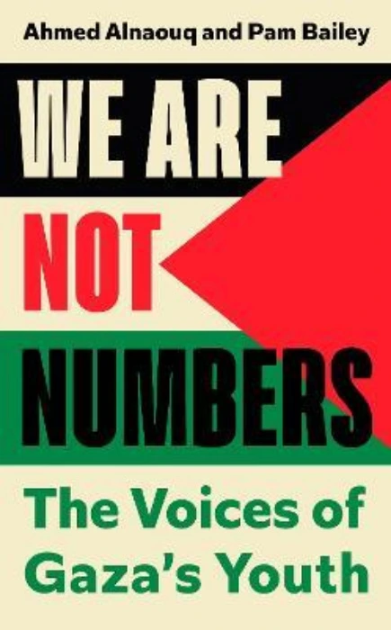 We Are Not Numbers - Vocies of Gaza's Youth