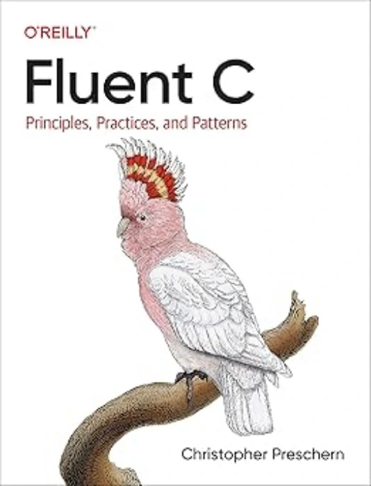 Fluent C: Principles, Patterns, and Practices - O'Reilly