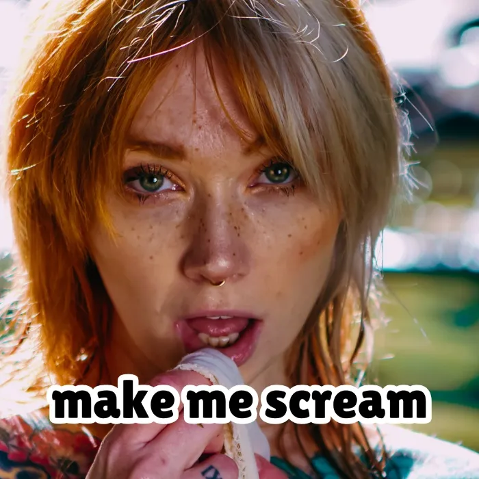 make me SCREAM