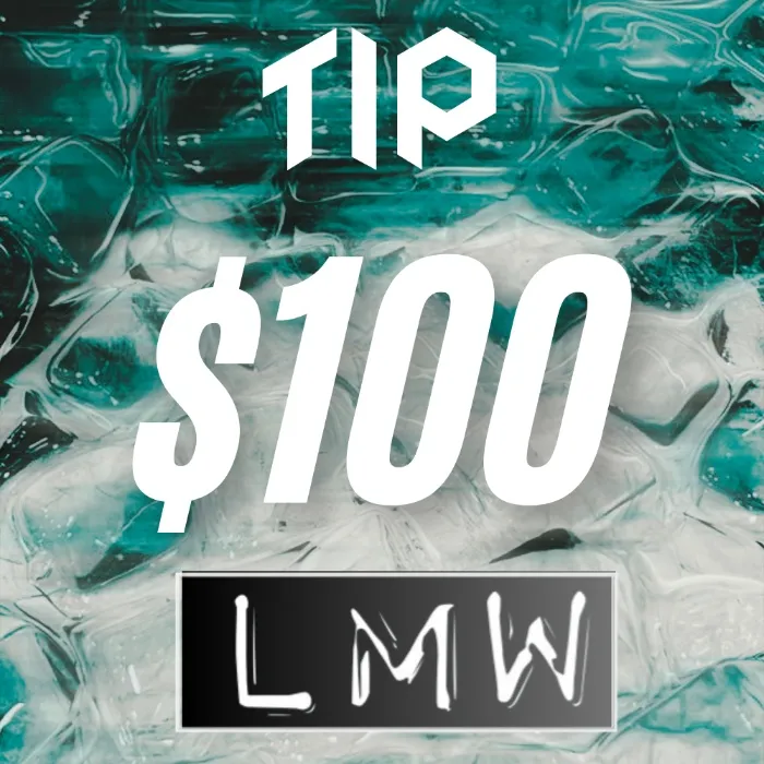Tip $100--LMW