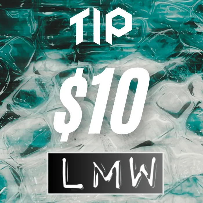 Tip $10--LMW