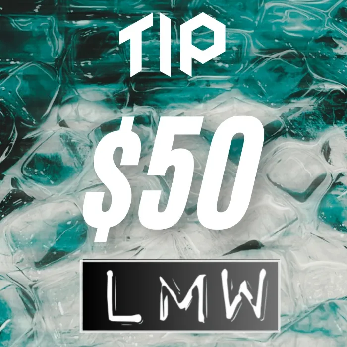 Tip $50--LMW
