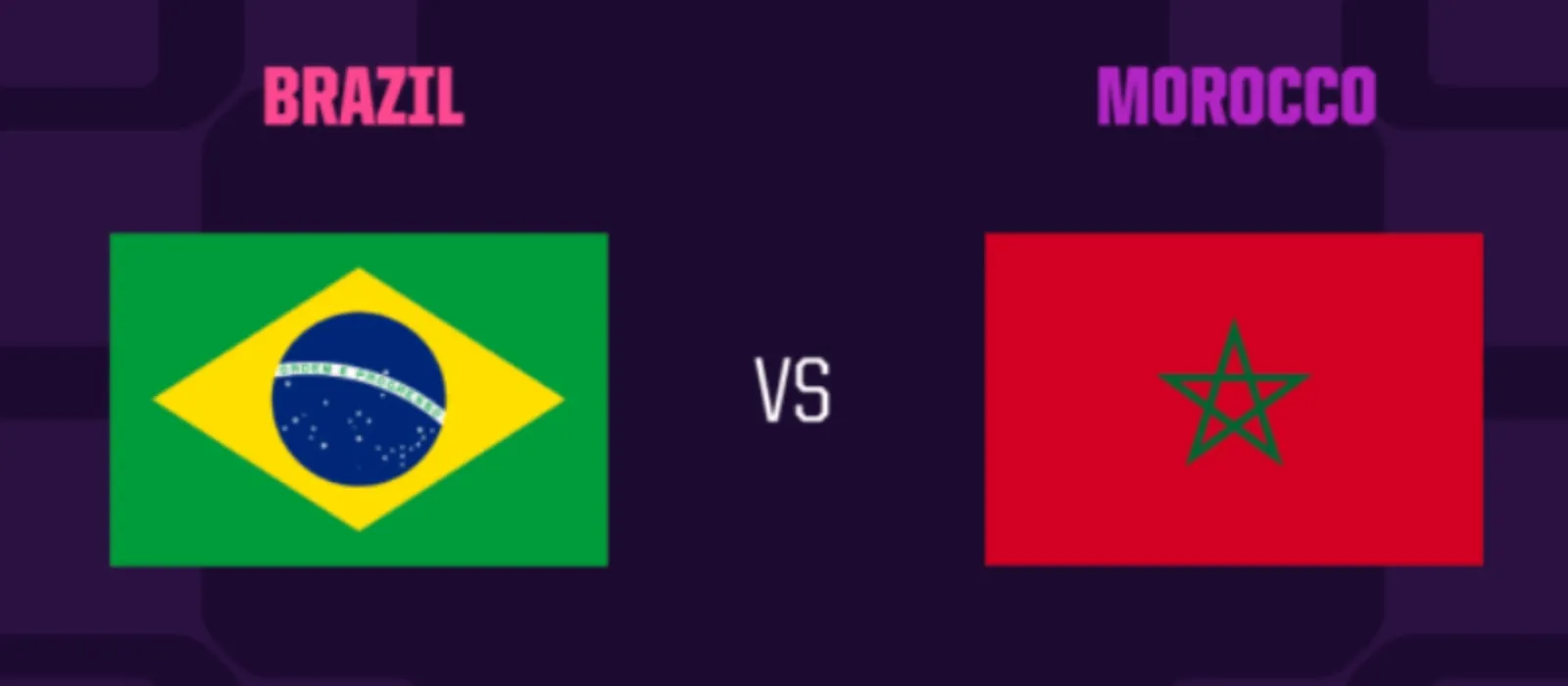 Brazil VS Morocco