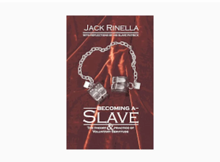 Becoming a Sl*ve: The Theory & Practice of Voluntary Servitude by Jack Rinella