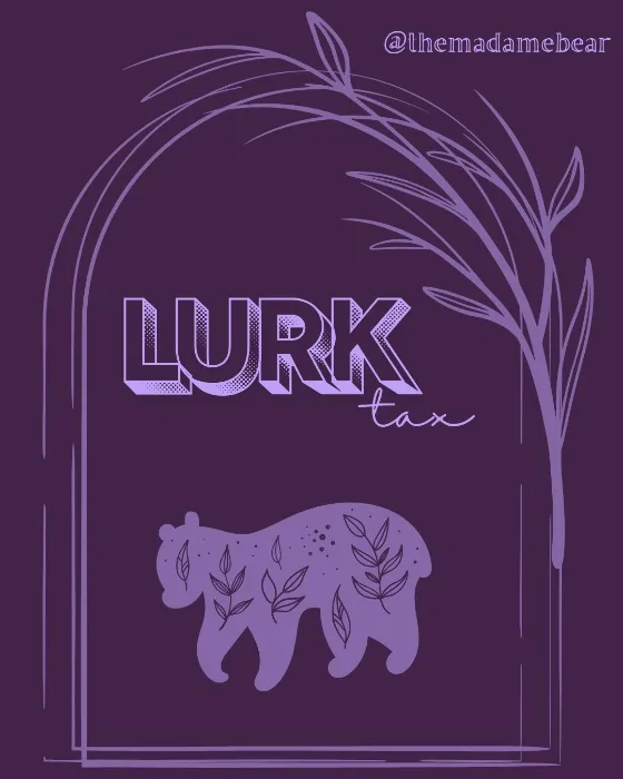 Lurk Tax. 
