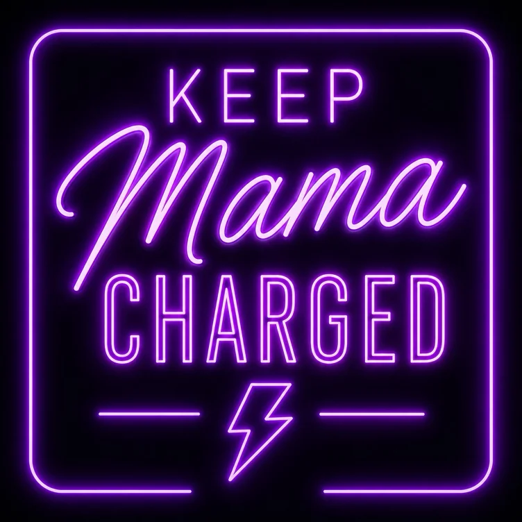 ⚡ Keep Mama Charged
